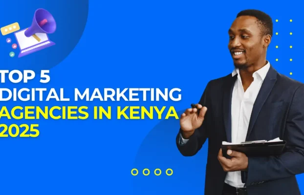 Top 5 Digital Marketing Agencies in Kenya 2025